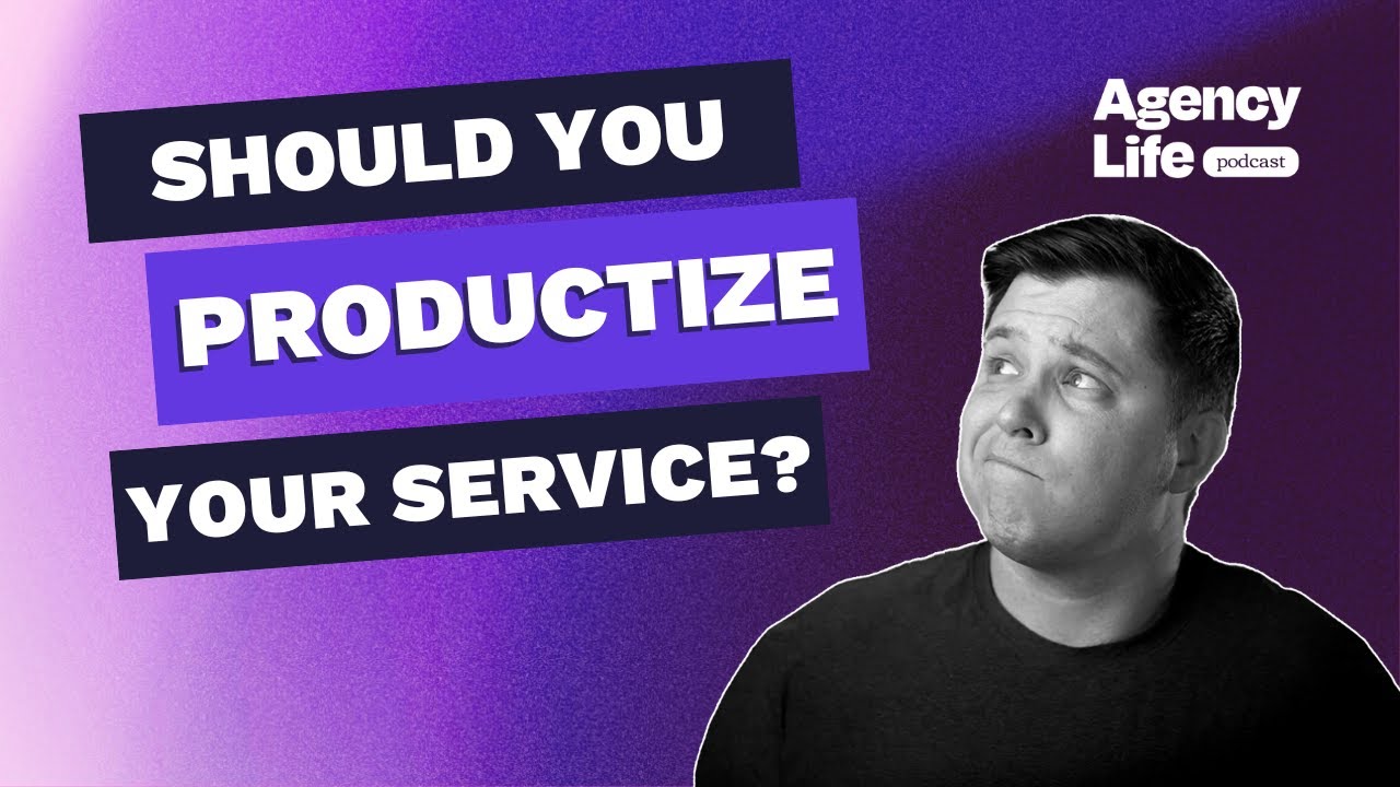 The 3 Benefits of Productizing Your Agency's Services w/ Sam Shepler