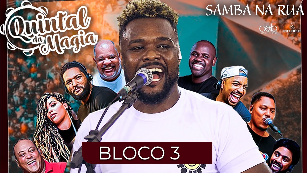 Quintal da Magia - Samba na Rua - Ao Vivo - Bloco 3