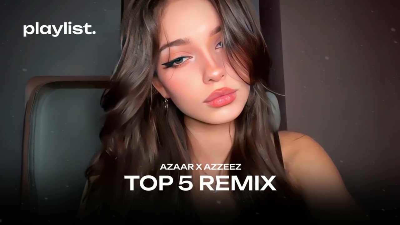 TOP 5 REMIX • AZAAR x AZZEEZ • Suyemin / Baby Stop / Lilovaya / Trava U Doma