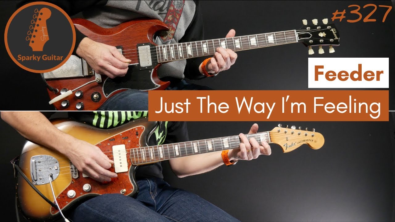 Just The Way I'm Feeling - Feeder (Guitar Cover #327)