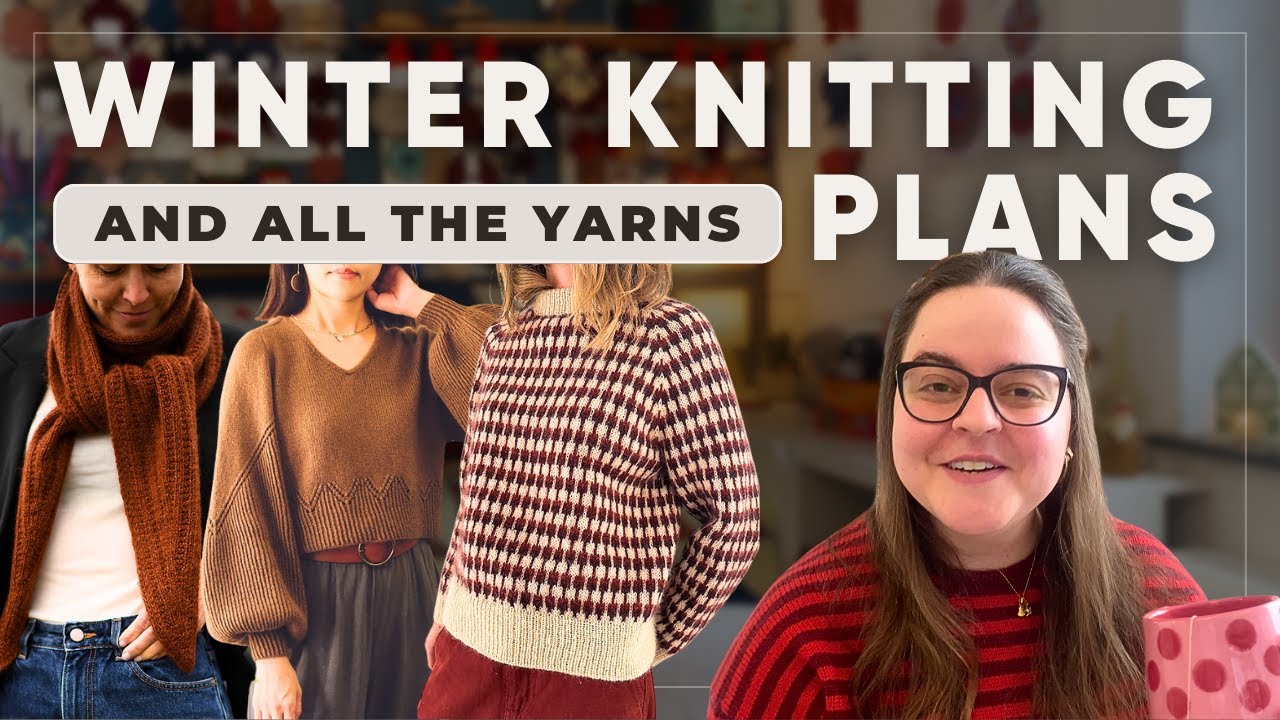 Cozy Knits, a Few Challenges and New Yarns | My Winter Knitting Plans