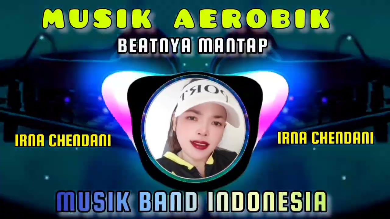MUSIK AEROBIK || BAND POP INDONESIA || DURASI FULL || BEATNYA PAS BUAT SENAM || Irna Chendani