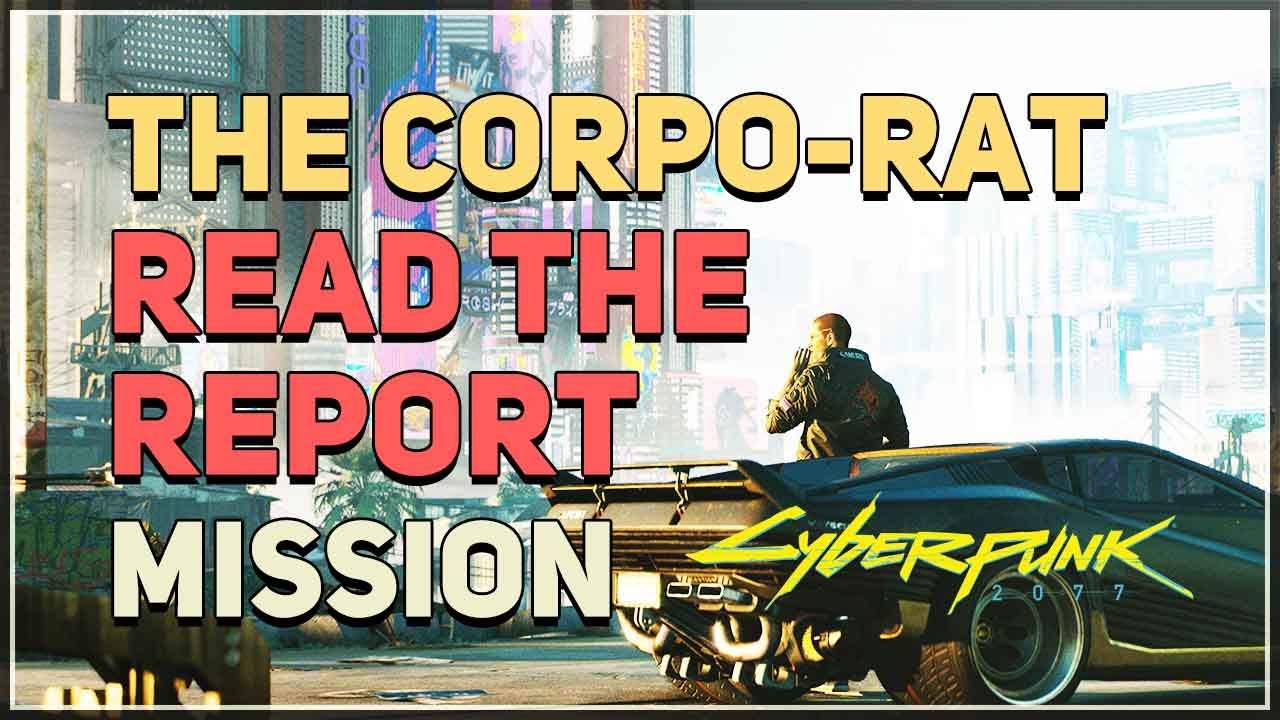 Read the report on your personal terminal The Corpo-Rat Cyberpunk 2077 Bug