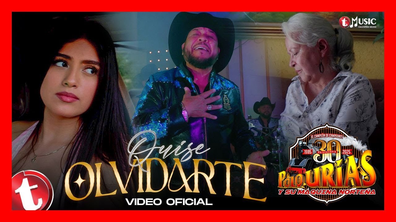 Polo Urías y Su Máquina Norteña - Quise Olvidarte (Video Oficial)