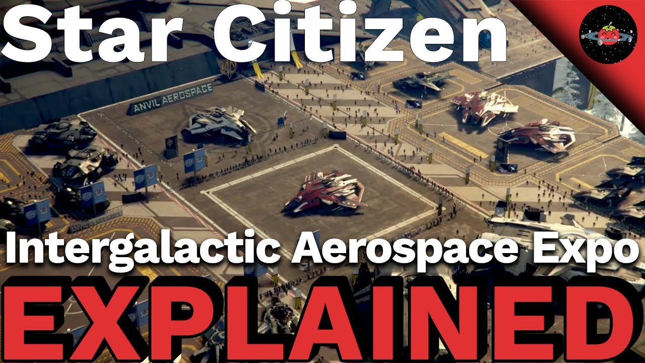 Star Citizen | Intergalactic Aerospace Expo Explained