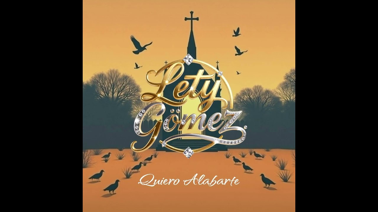 LETY GÓMEZ ( QUIERO ALABARTE ) música cristiana 
