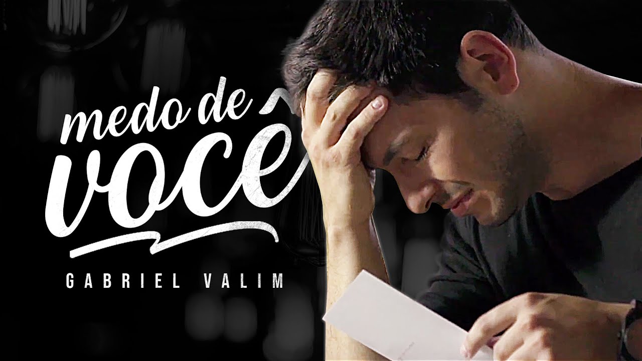 Gabriel Valim - MEDO DE VOCÊ (Videoclipe Oficial)