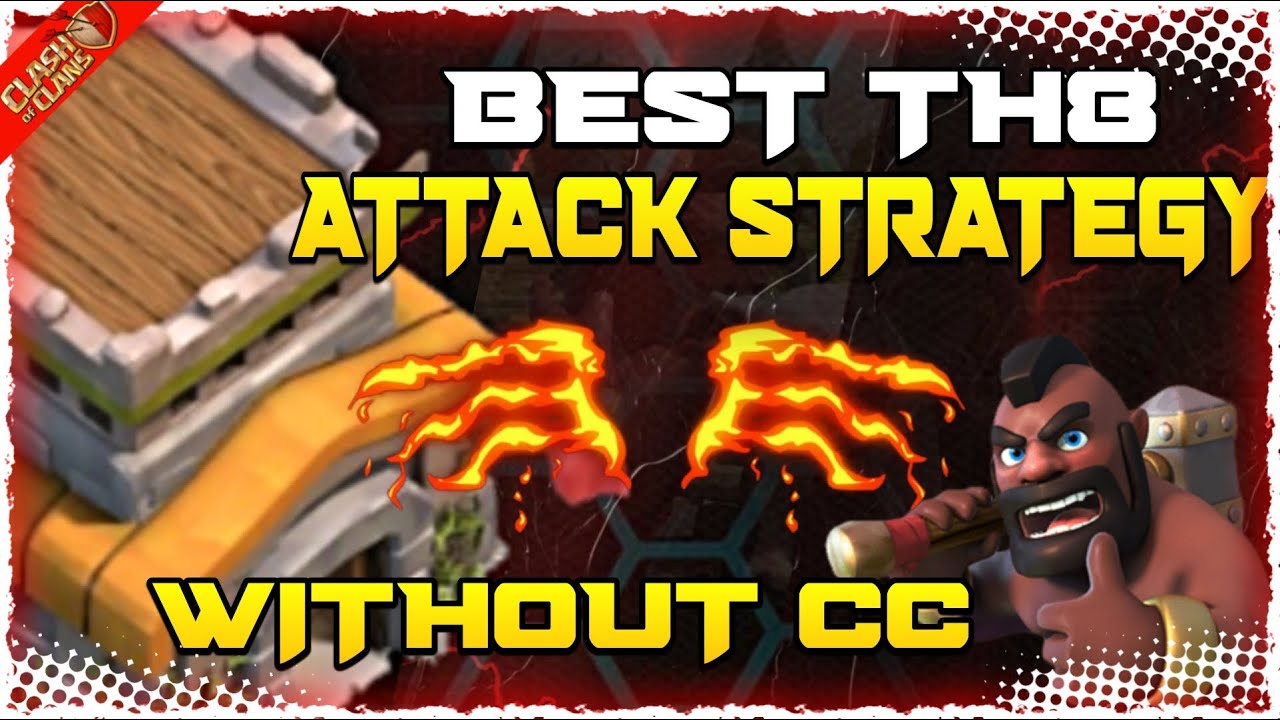 Best TH8 Attack Strategy Without CC | Clash Of Clans