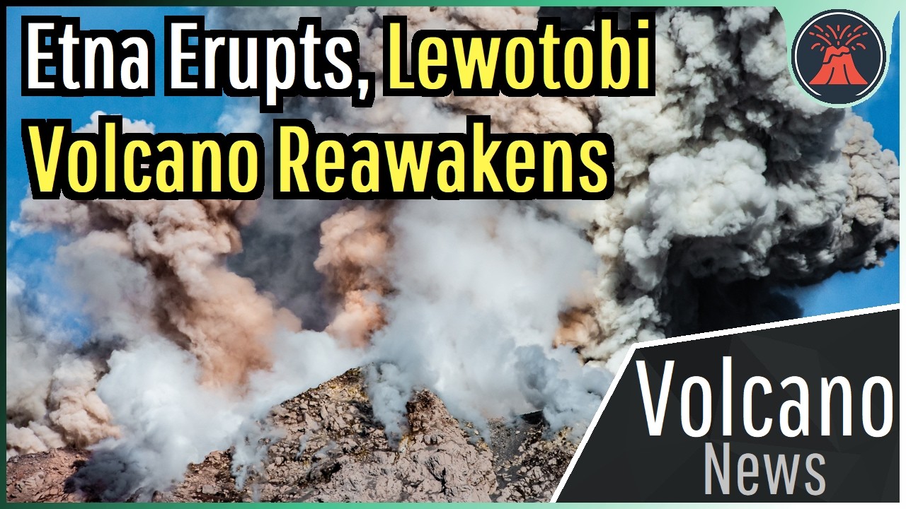 Wiadomości o wulkanach w tym tygodniu: Etna wybucha, Lewotobi się budzi