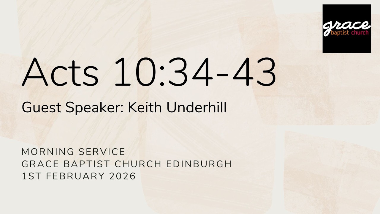 Acts 10:34-43, Guest Speaker: Keith Underhill