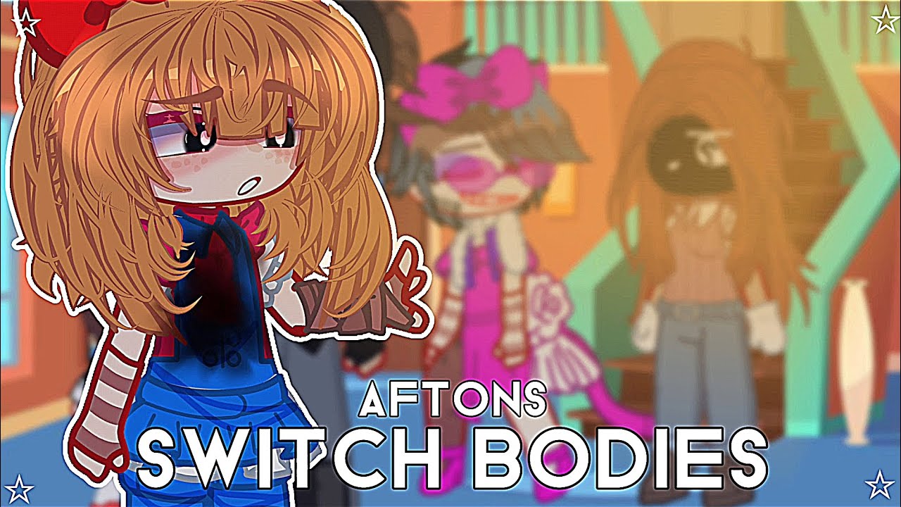 |•Aftons switch bodies•|•Gacha FNAF•|•Afton family•|•Gacha•|Gacha Afton•|