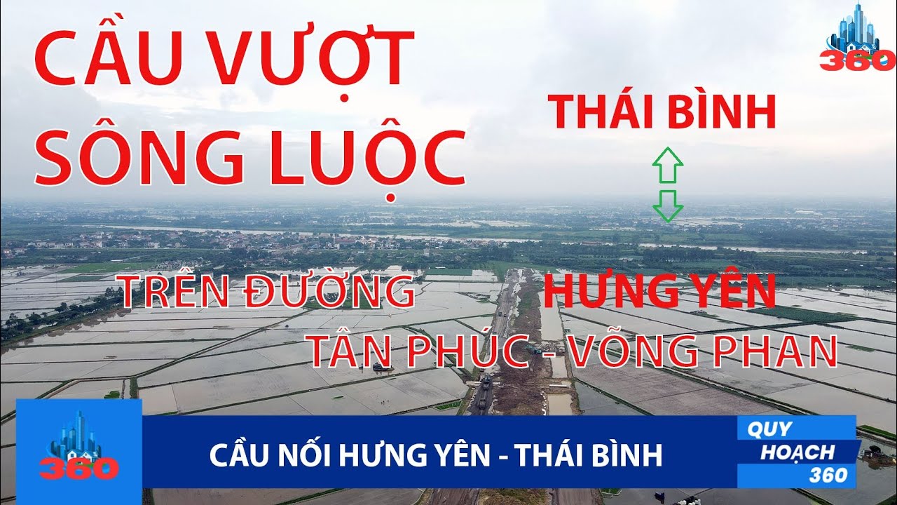 Vị trí CẦU VƯỢT SÔNG LUỘC nối Hưng Yên - Thái Bình trên đường Tân Phúc - Võng Phan
