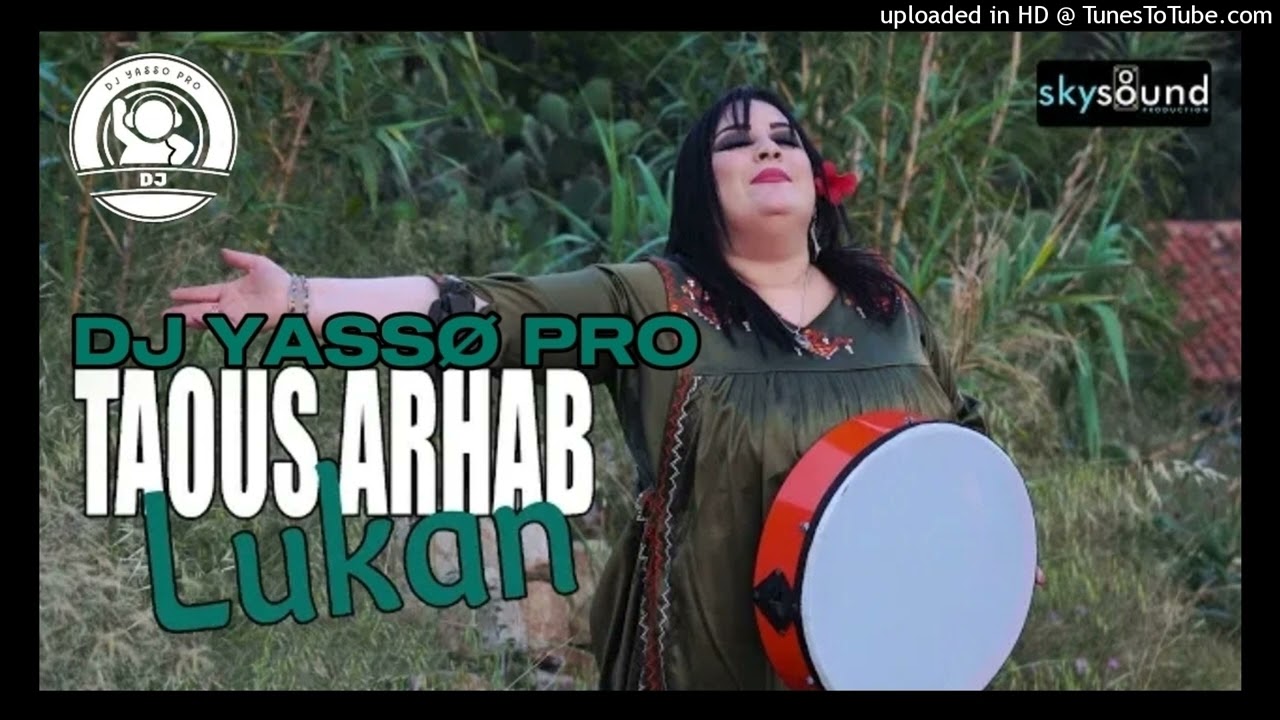 Taous Arhab Lukan. Remix By Dj Yassø Pro