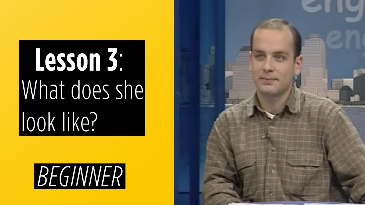 Beginner Levels - Lesson 3: What does she look like?