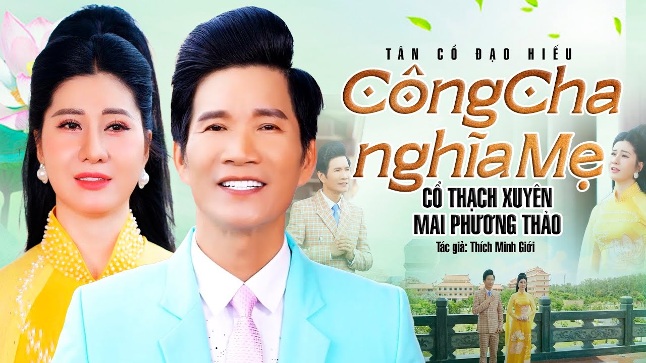 Tân Cổ Mừng Vu Lan 2025 Nghe Thương Nhớ❤️CÔNG CHA NGHĨA MẸ - Cổ Thạch Xuyên ft Mai Phương Thảo