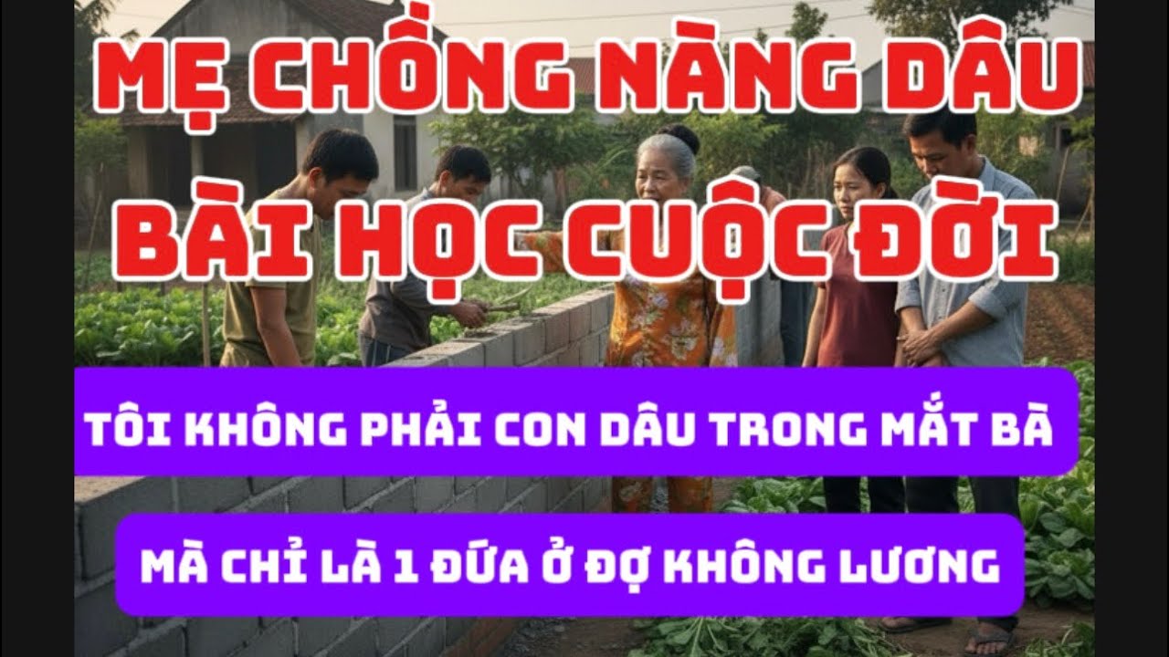 MẸ CHỒNG N&Agrave;NG D&Acirc;U, C&Aacute;I KẾT CHO MẸ CHỒNG COI KHINH CON D&Acirc;U TỈNH LẺ..@tamsutuoivechieu-m3o 