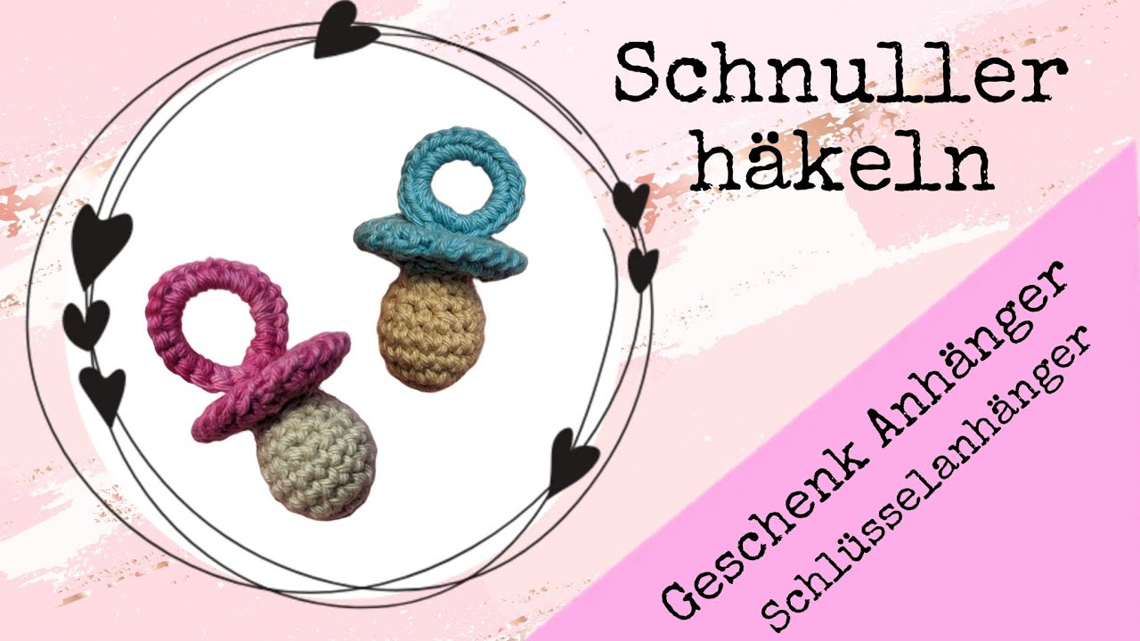 Schnuller Geschenkanhänger/Schlüsselanhänger häkeln💕