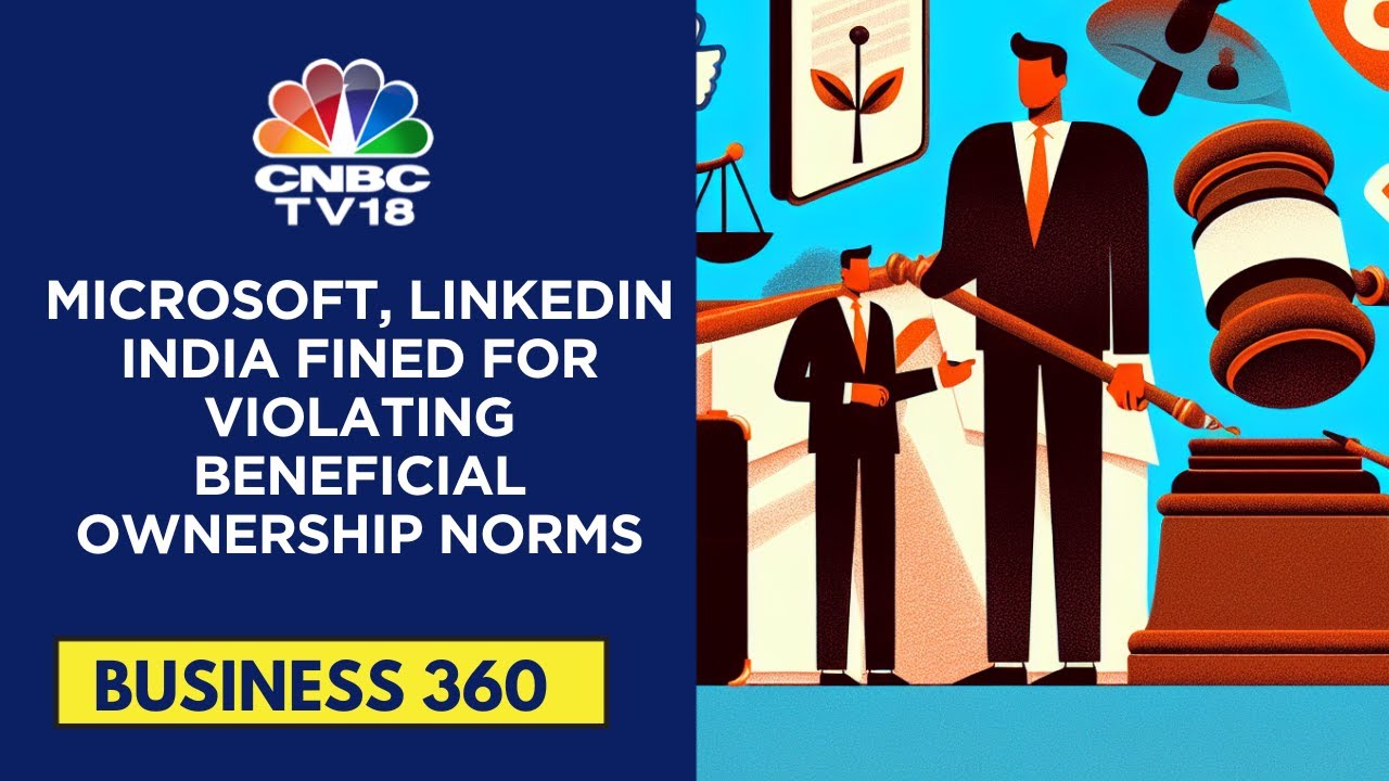 Govt Slaps ₹27 Lakh Fine on LinkedIn India, Satya Nadella & Others for Violating&nbsp;Companies&nbsp;Act