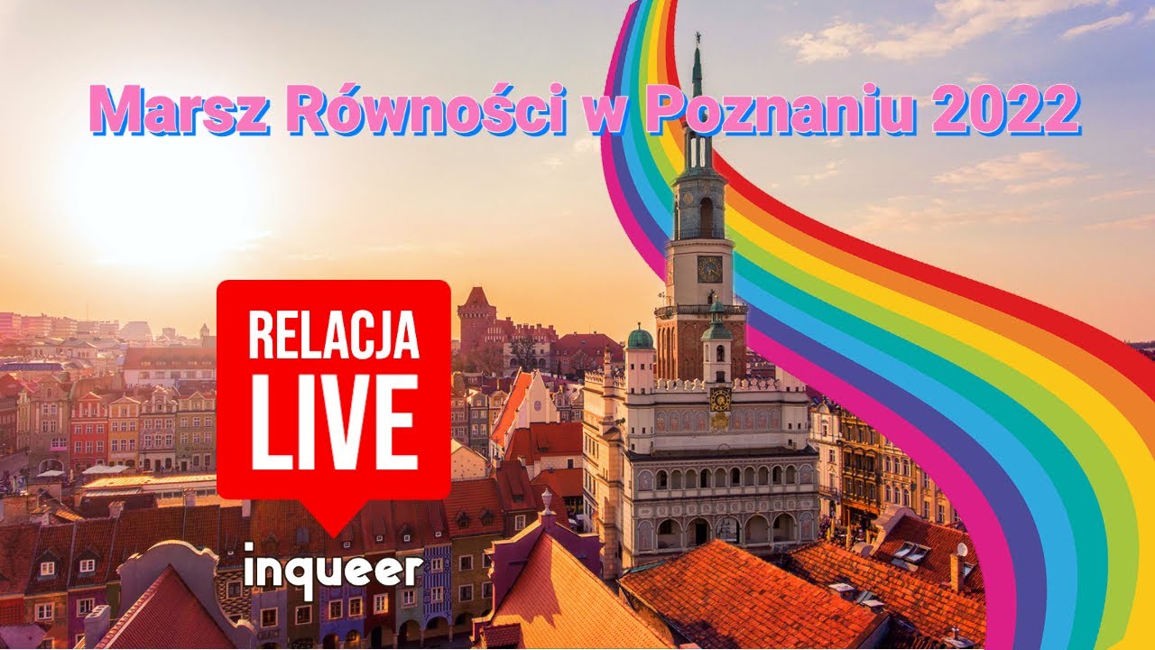 Na żywo Marsz Równości w Poznaniu 2022 - CAŁOŚĆ