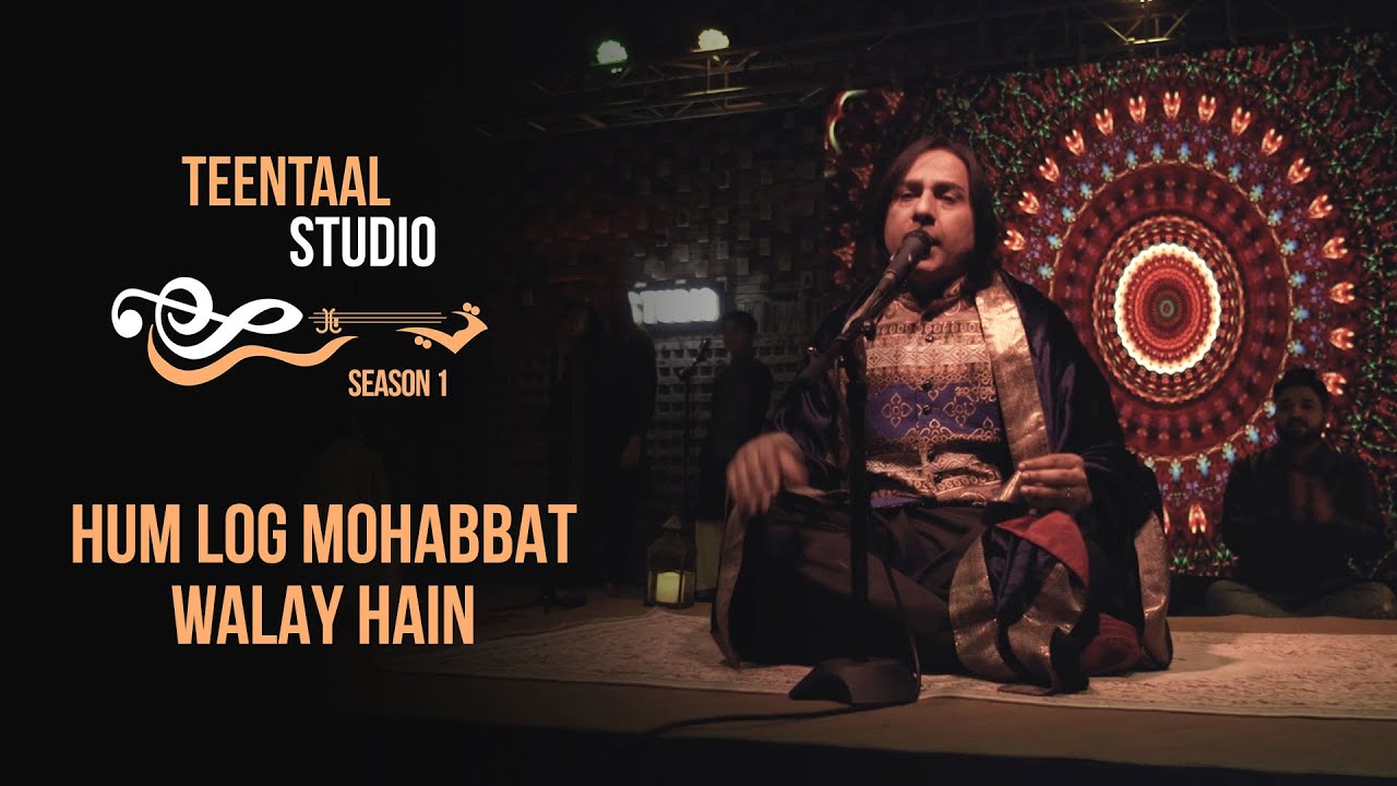 Hum log Mohabbat walay hain - Teentaal Studios | New Pakistani Song 2019