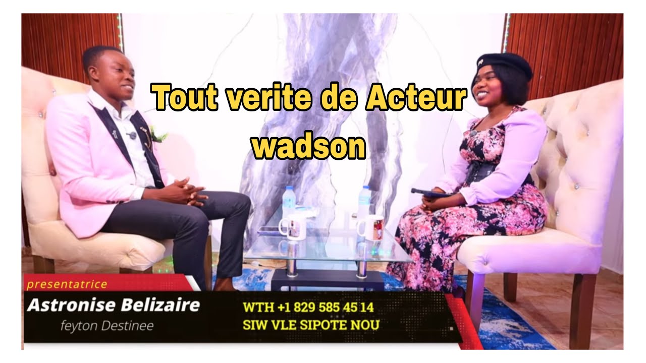 Acteur Wadson Destinée ( Tout verité de acteur wadson vinn tande koze 