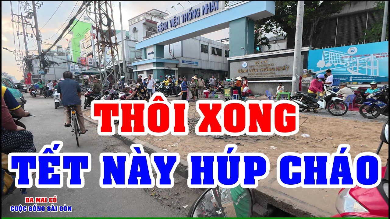 THÔI XONG RỒI! TẾT NÀY HÚP CHÁO KHỎI BUÔN BÁN - TÌNH HÌNH Ở SÀI GÒN NGÀY NAY