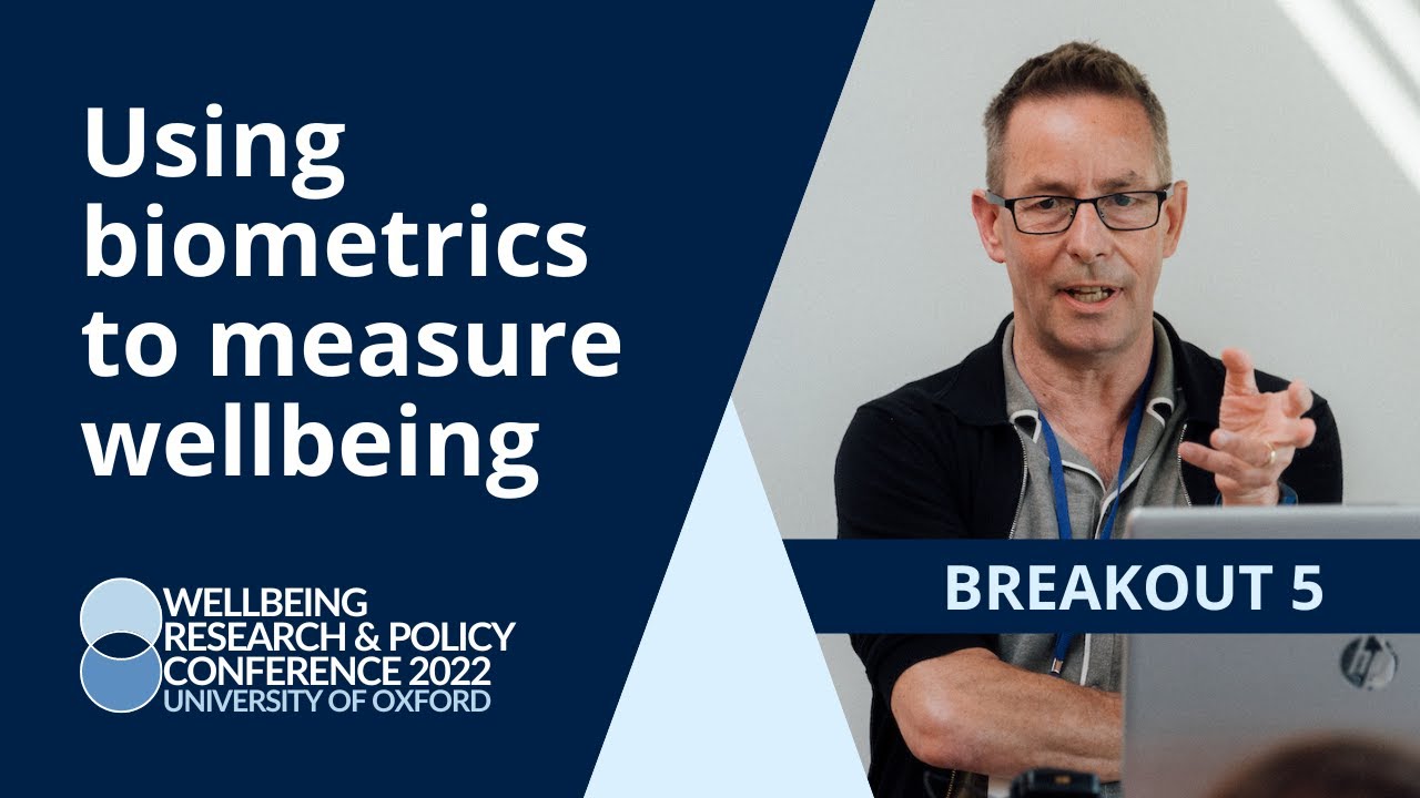 Using biometrics to measure wellbeing | Alex Bryson | University of Oxford 2022