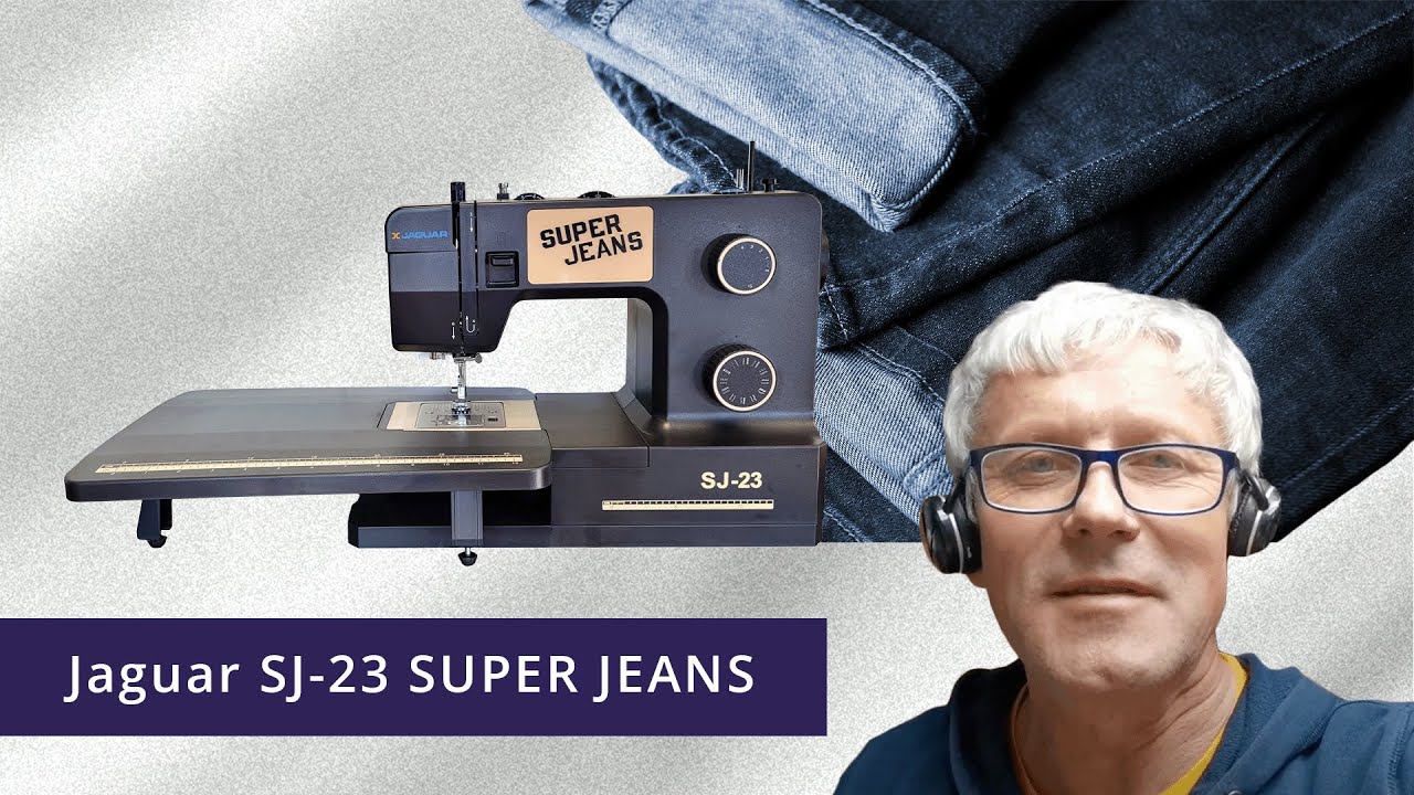 Jaguar SJ-23 SUPER JEANS – meistars Grigorijs iepazīstina ar šujmašīnas spēkavīru biezākiem audumiem