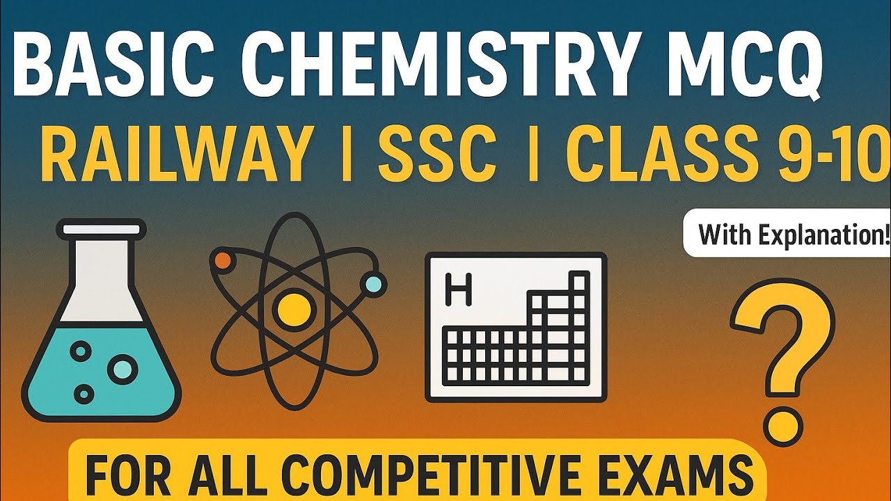 General Chemistry MCQs | Class 9 & 10 | SSC, Railway, UPSC | PYQs & Practice for All Competitive Exa