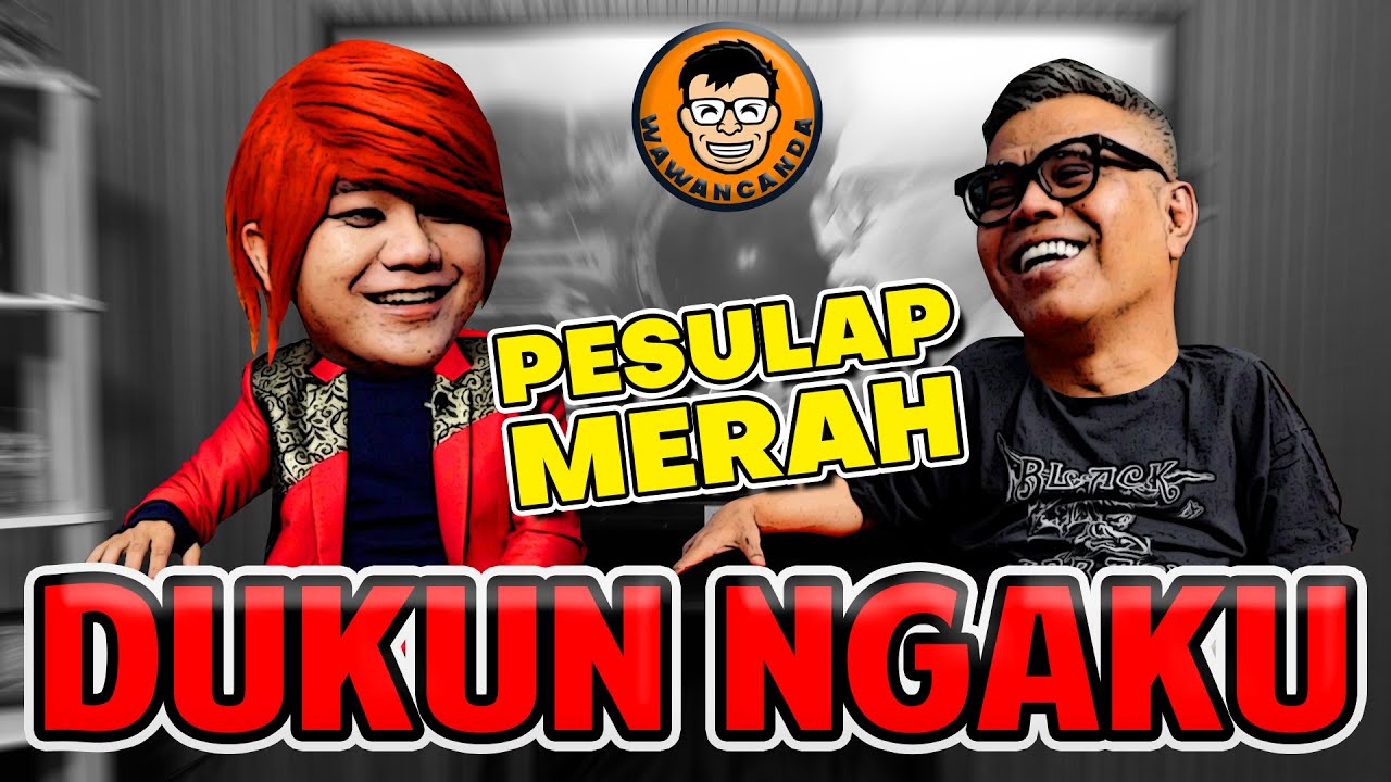 WAWANCANDA PESULAP MERAH - DUKUN NGAKU