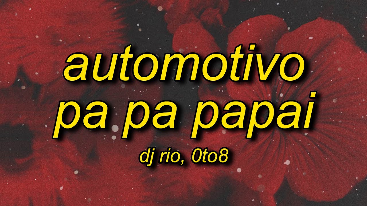 AUTOMOTIVO PA PA PAPAI (SLOWED)