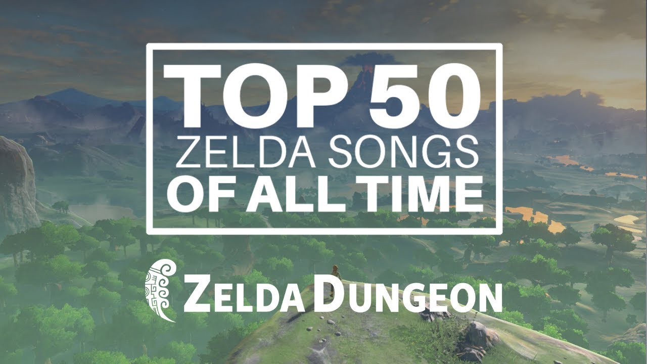 Top 50 Zelda Songs of All Time (2018 Zelda Dungeon Edition)