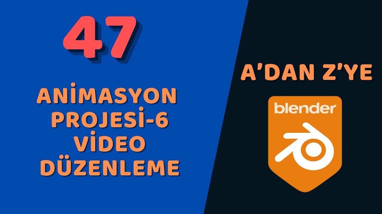 A'dan Z'ye Temel Düzey Blender - Animasyon Projesi (Video Düzenleme)