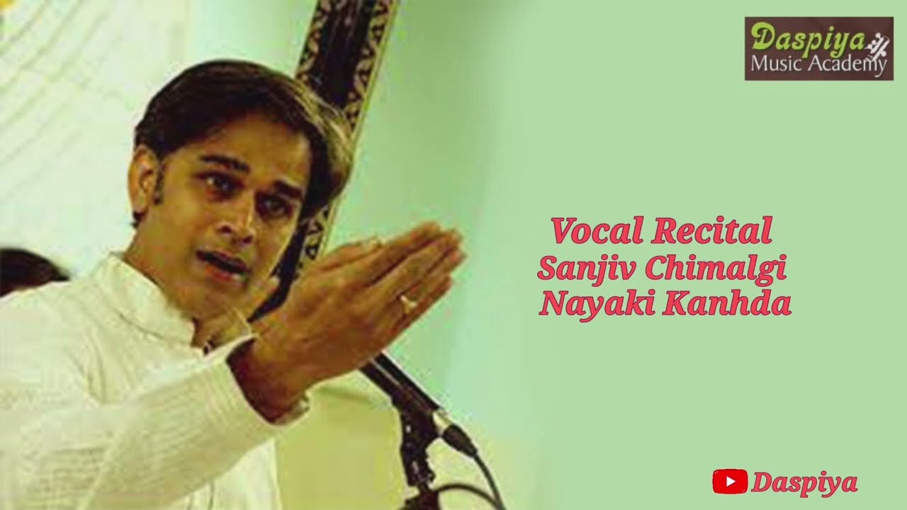 Sh. Sanjiv Chimalgi | Vocal | Nayaki Kanhda