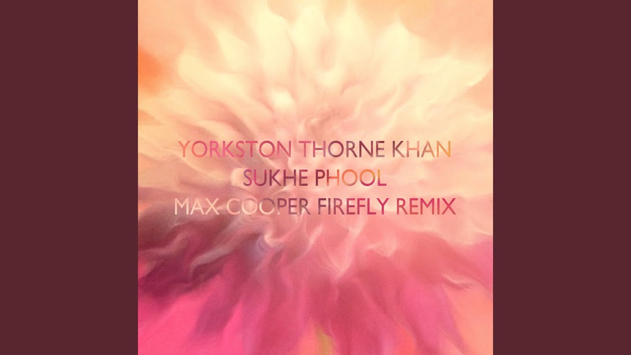 Sukhe Phool (Max Cooper Firefly Remix)