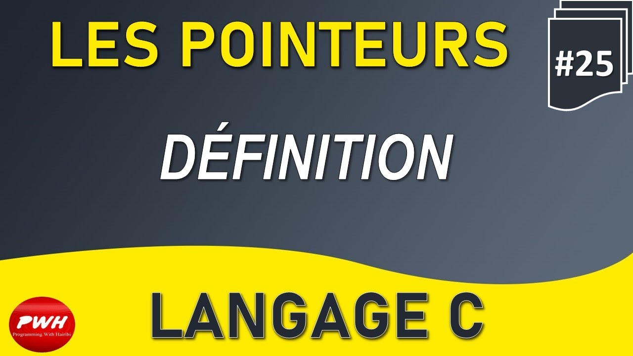 #25 Langage C -Les Pointeurs - Partie 1 (Définition)