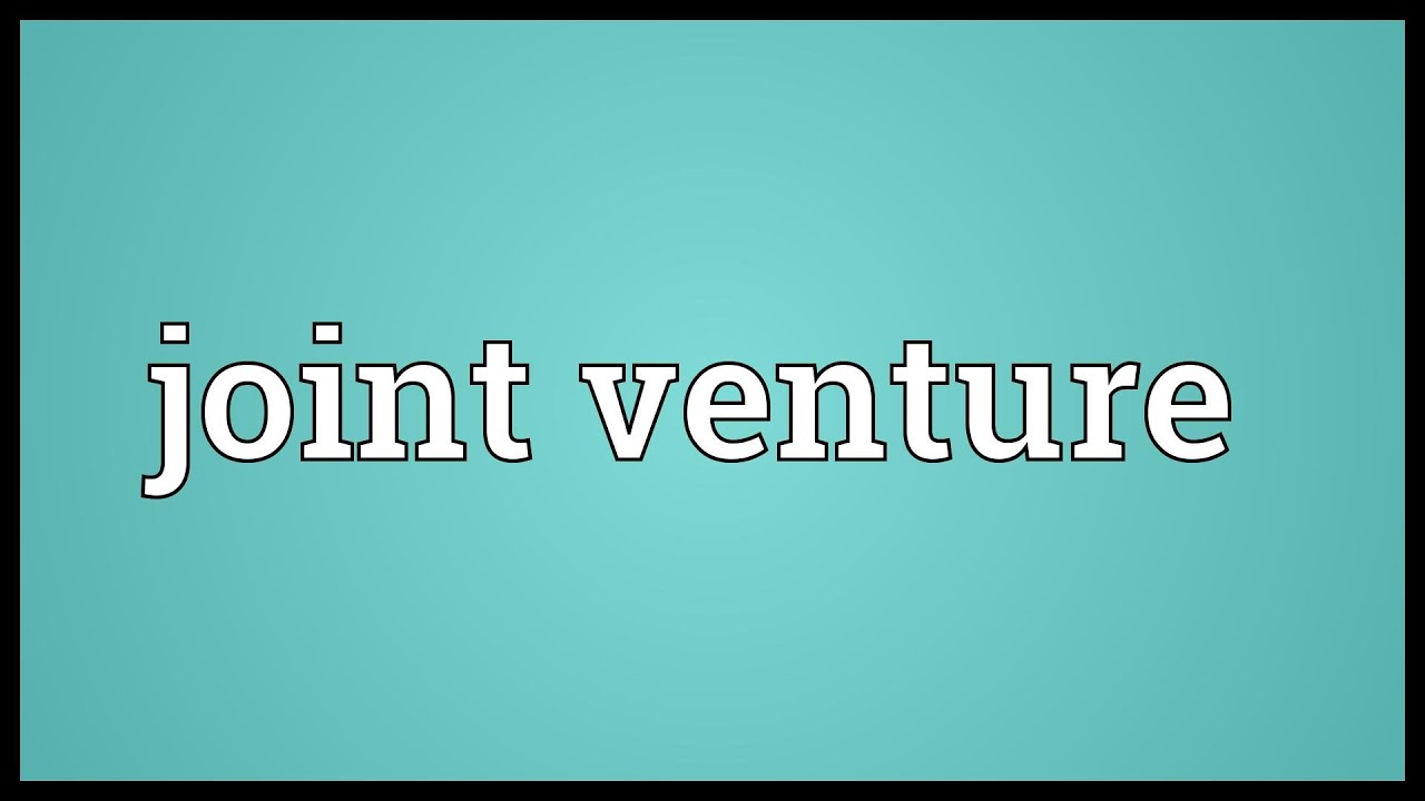 Joint venture Meaning