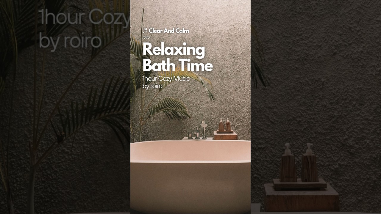 Relaxing Bath Time Music 