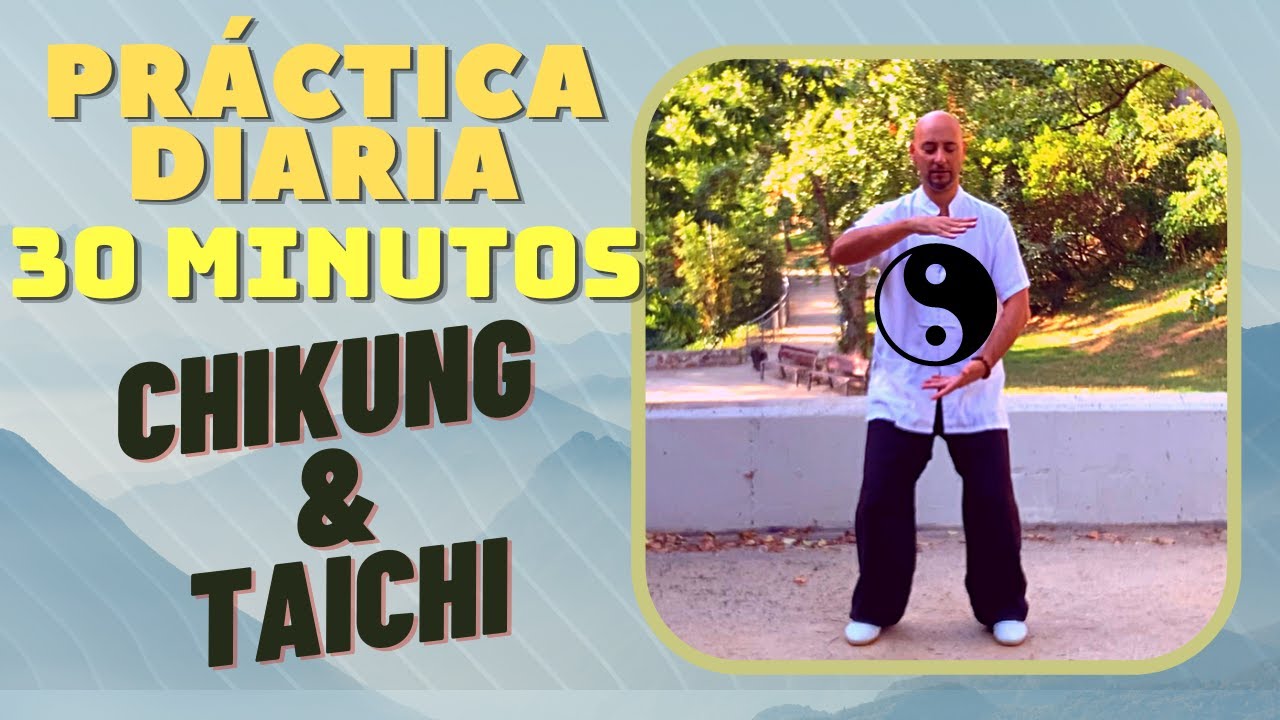 PRÁCTICA DIARIA de 30 Minutos - Salud con Taichi y Chikung