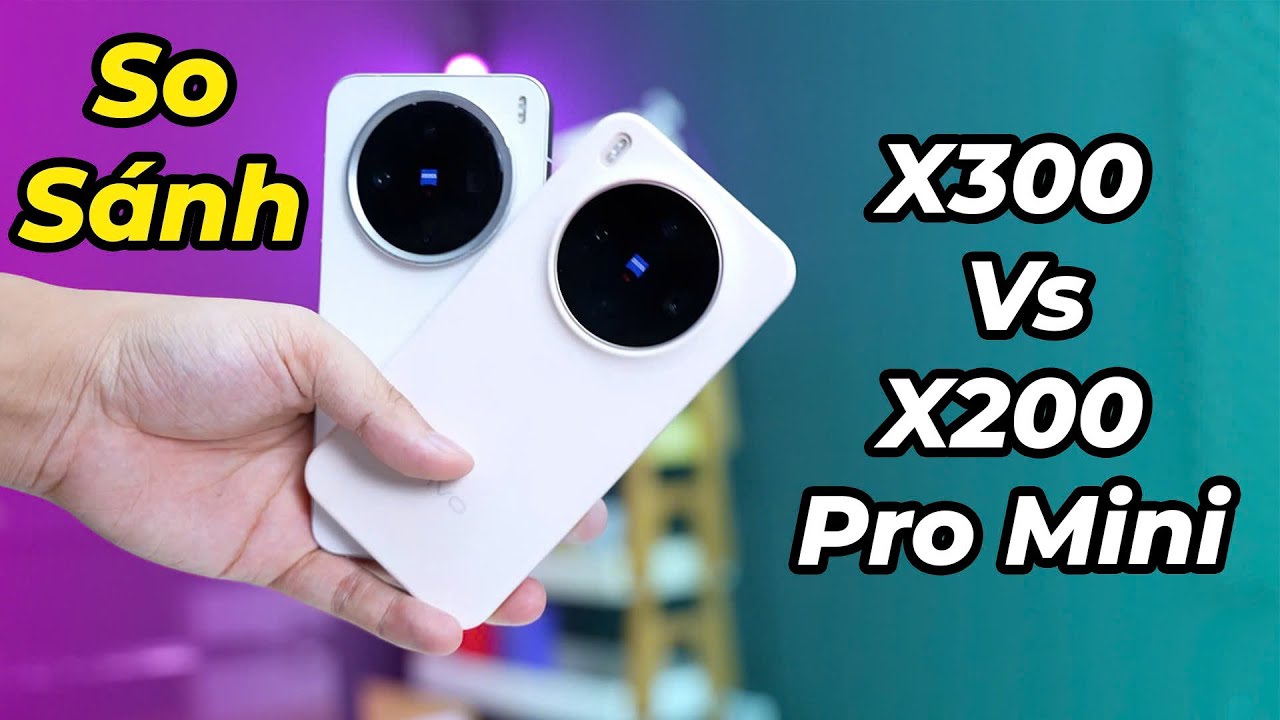 So sánh Camera Vivo X300 Vs VIvo X200 Pro Mini: Camera 200MP có tác dụng?