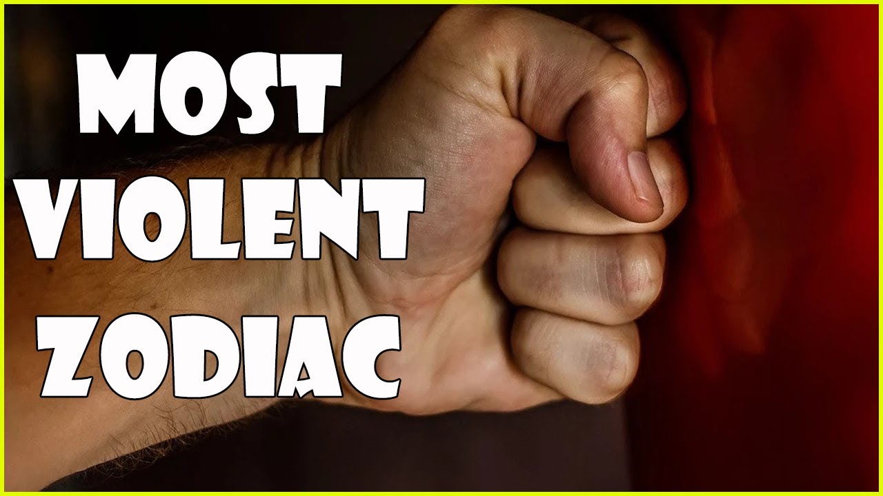 Most violent zodiac signs ranked from Most to Least