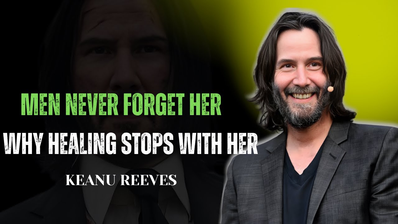 WHY MEN NEVER FORGET THIS KIND OF LOVE | KEANU REEVES MOTIVATION