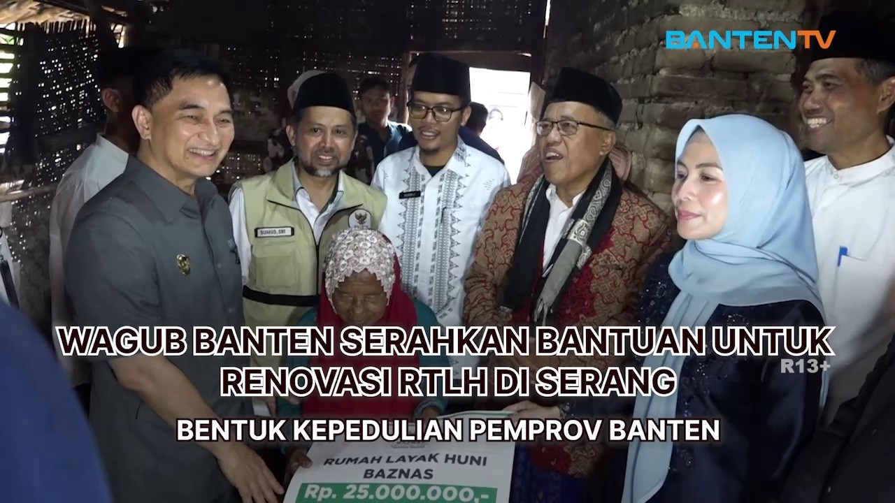 LIPSUS - WAGUB BANTEN SERAHKAN BANTUAN UNTUK RENOVASI RTLH DI SERANG
