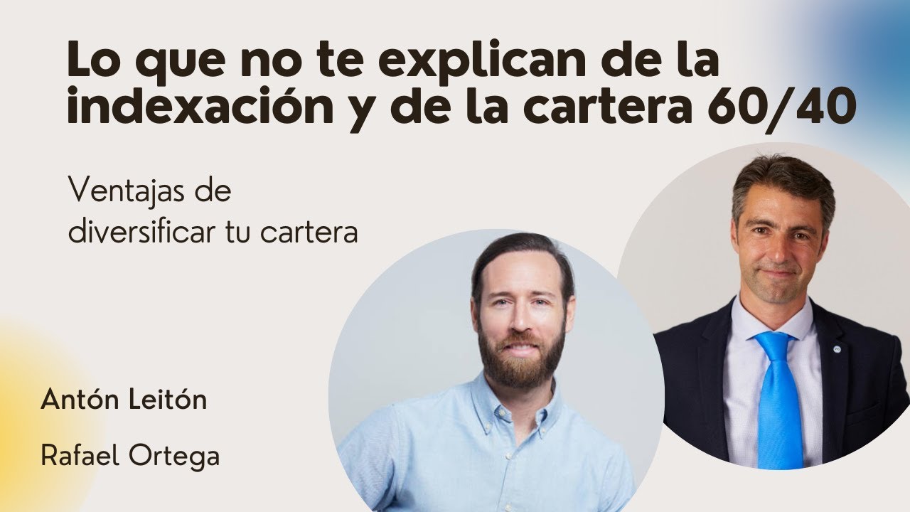 Lo que no te cuentan de la indexación y de la cartera 60/40