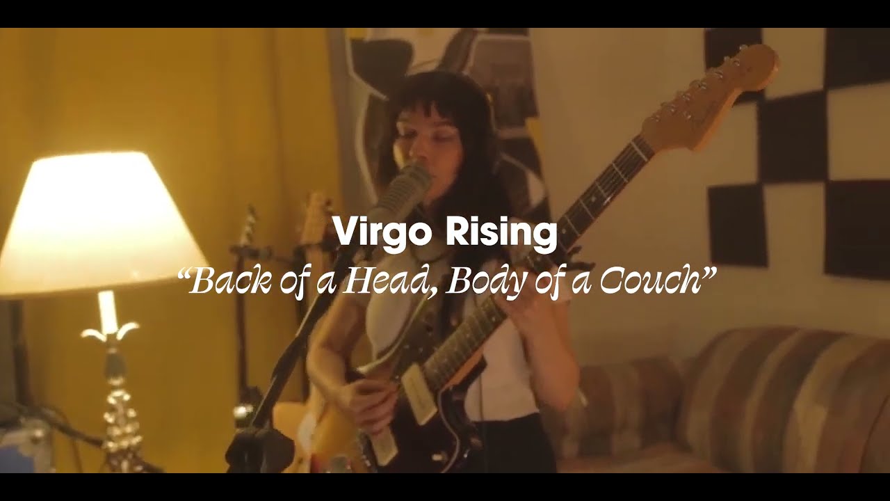 Virgo Rising - Back of a Head, Body of a Couch (Live at House of Wonders)