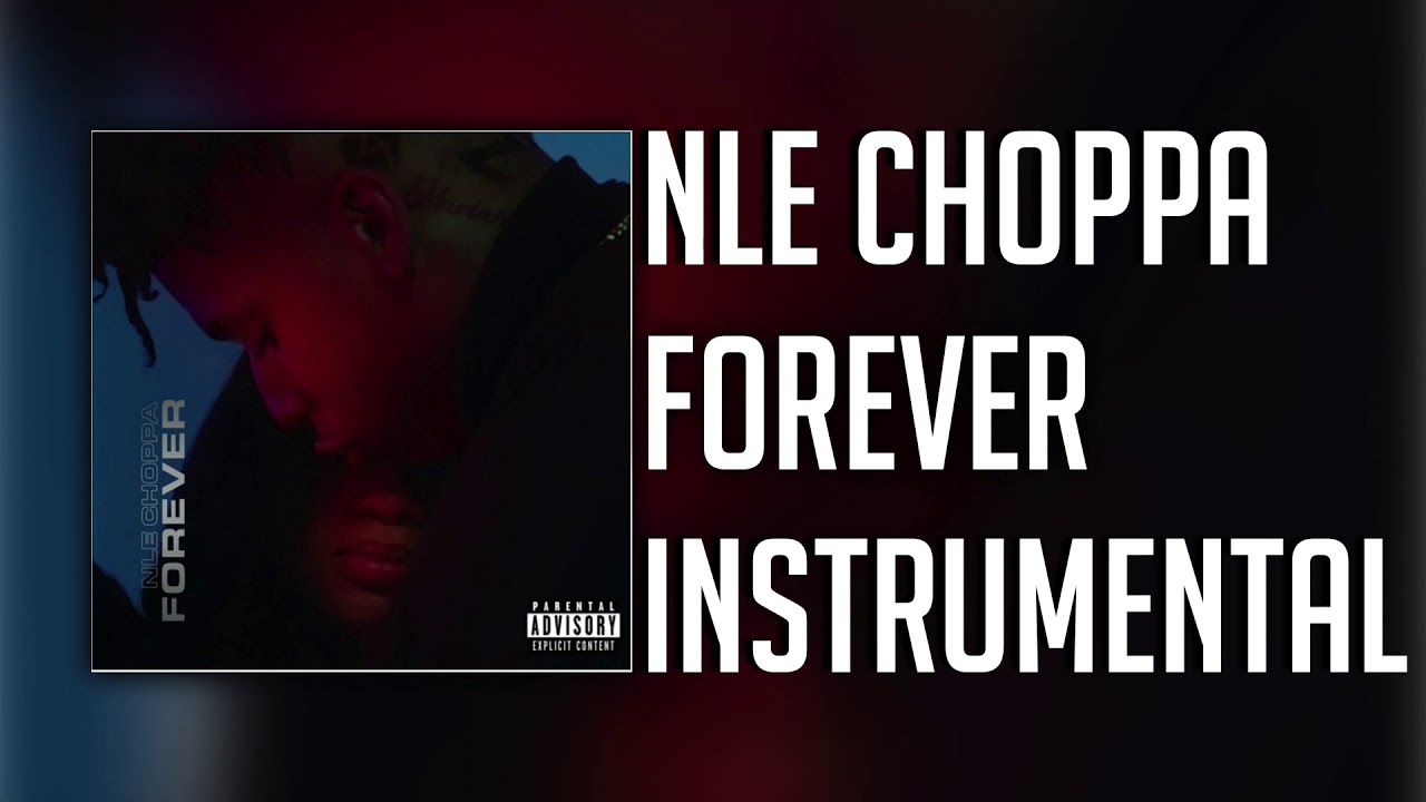 NLE CHOPPA - FOREVER (INSTRUMENTAL)