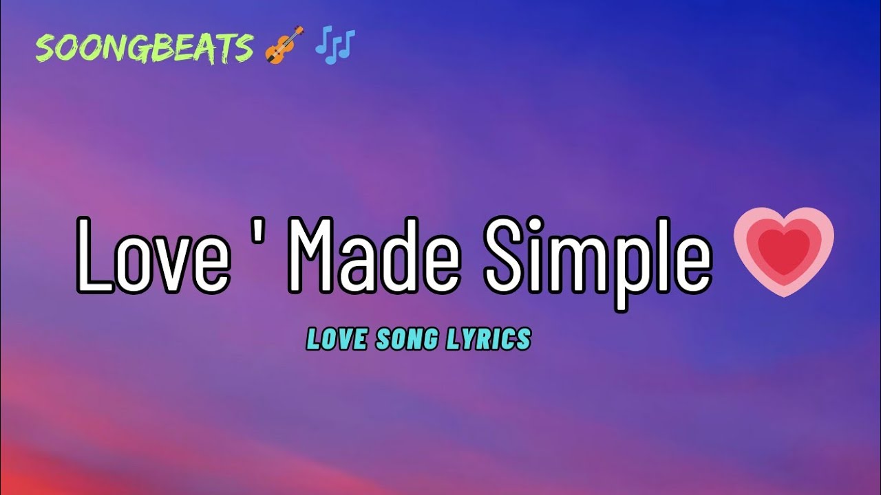 Love ' Made Simple ❣️ (Lyrics) New Best Love Romantic English Songs 2026