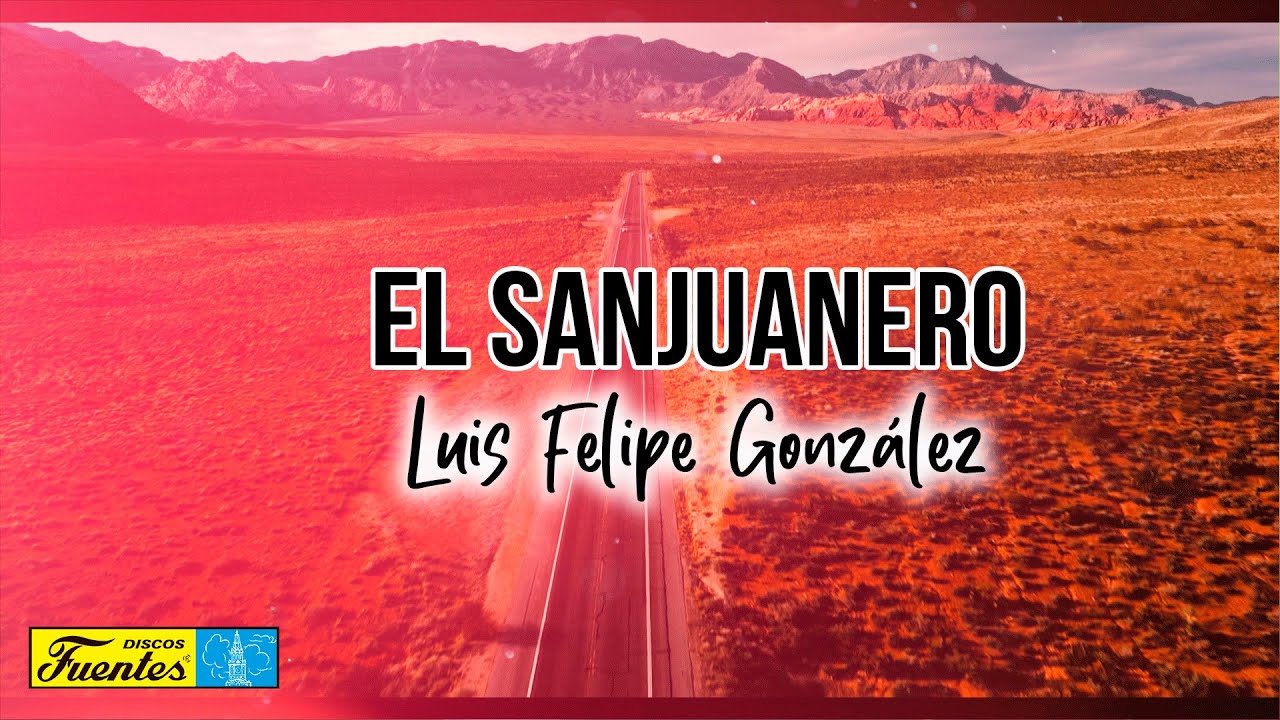Luis Felipe Gonzales - El Sanjuanero (Video Letra) | Discos Fuentes