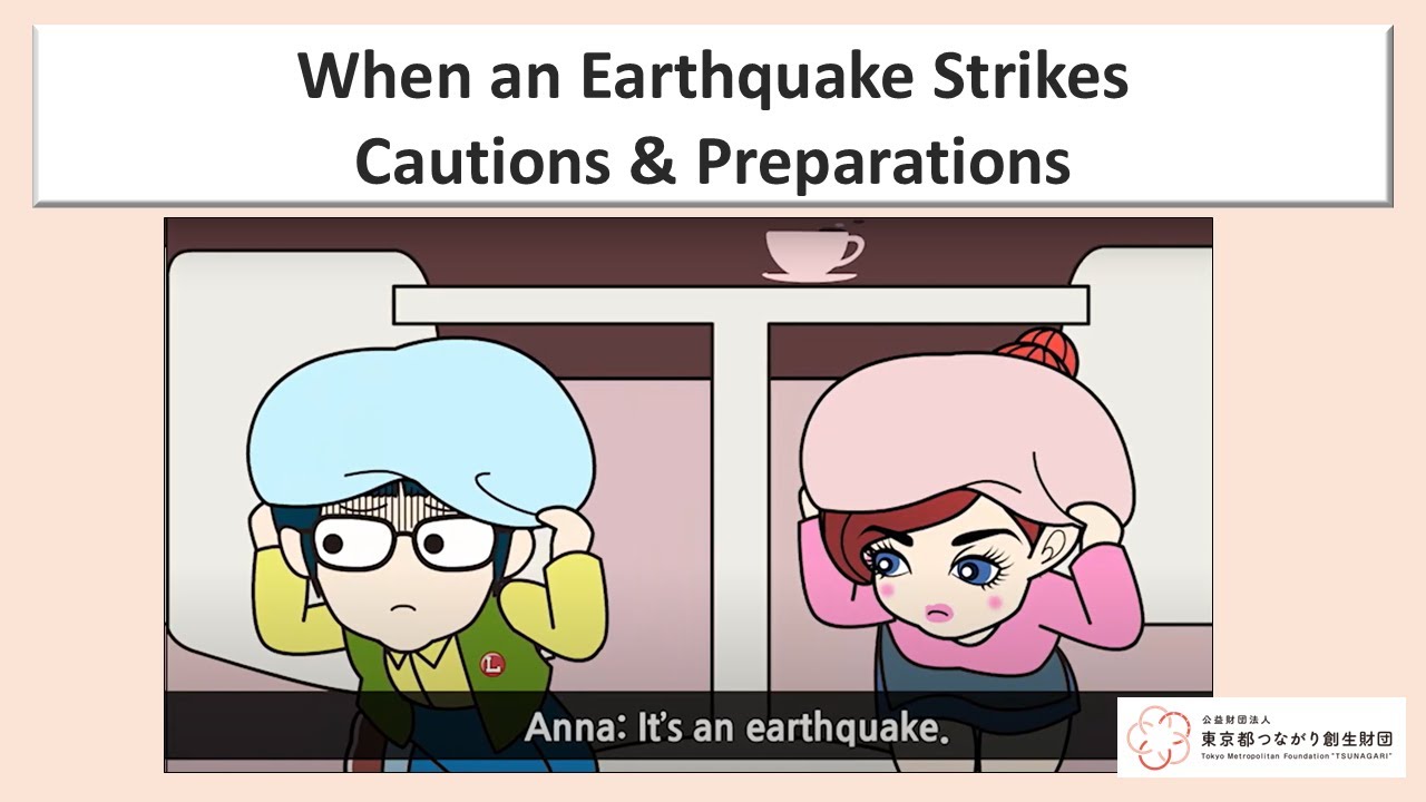 When an Earthquake Strikes -Cautions & Preparations-