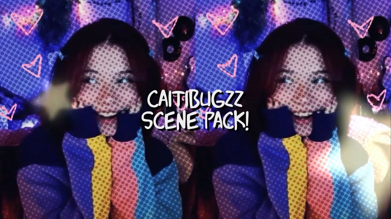 Caitibugzz scene pack!